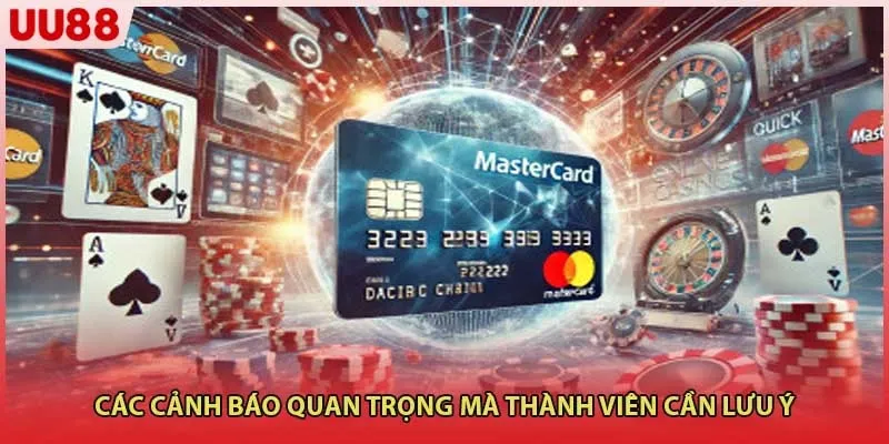 Các cảnh báo quan trọng mà thành viên cần lưu ý