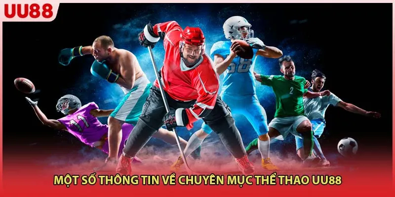 Một số thông tin về chuyên mục thể thao UU88