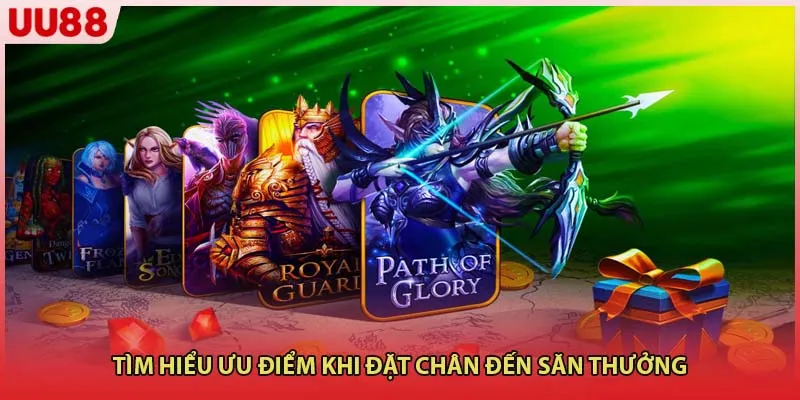 Tìm hiểu ưu điểm khi đặt chân đến săn thưởng